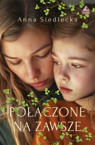 POŁĄCZONE NA ZAWSZE, ANNA SIEDLECKA