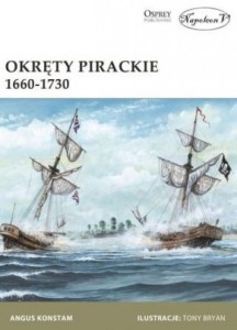 OKRĘTY PIRACKIE 1660-1730, ANGUS KONSTAM