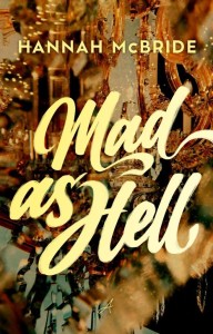 MAD AS HELL, HANNAH MCBRIDE