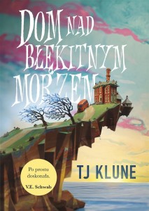 DOM NAD BŁĘKITNYM MORZEM, TJ KLUNE