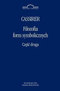 FILOZOFIA FORM SYMBOLICZNYCH CZ.2, ERNST CASSIRER