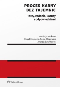 PROCES KARNY BEZ TAJEMNIC. TESTY, ZADANIA..