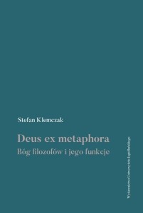DEUS EX METAPHORA. BÓG FILOZOFÓW I JEGO FUNKCJE