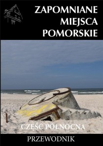ZAPOMNIANE MIEJSCE POMORSKIE, CZĘŚĆ PÓŁNOCNA