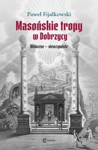 MASOŃSKIE TROPY W DOBRZYCY. WIDOCZNE - NIEOCZYWIST