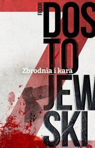 ZBRODNIA I KARA, FIODOR DOSTOJEWSKI