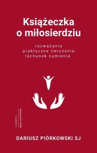 KSIĄŻECZKA O MIŁOSIERDZIU, DARIUSZ PIÓRKOWSKI SJ
