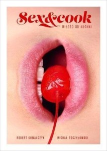 SEX&COOK. MIŁOŚĆ OD KUCHNI