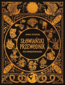 SŁOWIAŃSKI PRZEWODNIK PO ŚWIĘTOWANIU, ANNA STASIAK