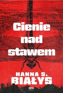 CIENIE NAD STAWEM, HANNA SZCZUKOWSKA-BIAŁYS