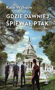GDZIE DAWNIEJ ŚPIEWAŁ PTAK W.2025, KATE WILHELM