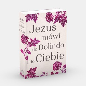 JEZUS MÓWI DO DOLINDO I DO CIEBIE, PRACA ZBIOROWA