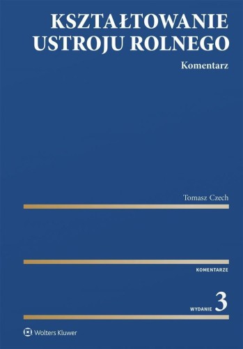 Kształtowanie ustroju rolnego. Komentarz w.3