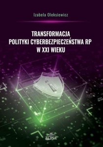 TRANSFORMACJA POLITYKI CYBERBEZPIECZEŃSTWA RP..