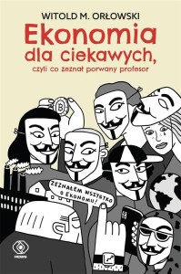EKONOMIA DLA CIEKAWYCH. ,CZYLI CO ZEZNAŁ PORWANY..