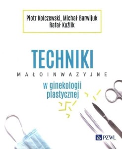 TECHNIKI MAŁOINWAZYJNE W GINEKOLOGII PLASTYCZNEJ