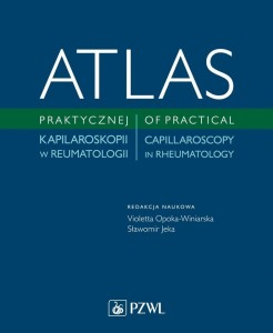 ATLAS PRAKTYCZNEJ KAPILAROSKOPII W REUMATOLOGII