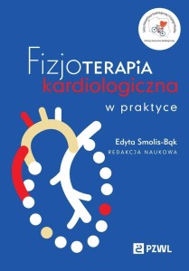 FIZJOTERAPIA KARDIOLOGICZNA W PRAKTYCE