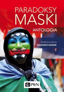 PARADOKSY MASKI. ANTOLOGIA, WOJCIECH DUDZIK