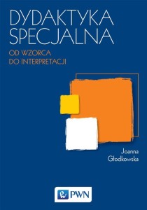 DYDAKTYKA SPECJALNA. OD WZORCA DO INTERPRETACJI