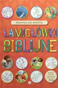 ŁAMIGŁÓWKI BIBLIJNE - KROPKA DO KROPKI 4+