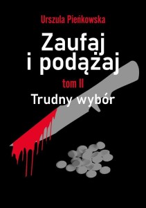 ZAUFAJ I PODĄŻAJ T.2 TRUDNY WYBÓR