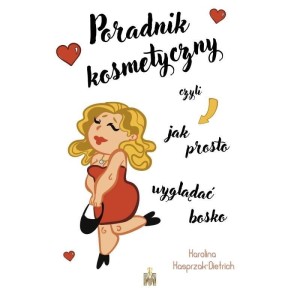 PORADNIK KOSMETYCZNY CZYLI JAK PROSTO WYGLĄDAĆ BOS