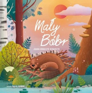 MAŁY BÓBR, JOANNA KOWALCZYK-BEDNARCZYK
