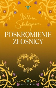 POSKROMIENIE ZŁOŚNICY, WILLIAM SHAKESPEARE