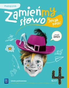 JĘZYK POLSKI SP 4 ZAMIEŃMY SŁOWO PODR. 2023