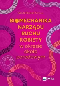BIOMECHANIKA NARZĄDU RUCHU KOBIETY W OKRESIE OKOŁO