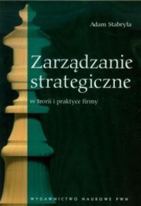 ZARZĄDZANIE STRATEGICZNE W TEORII I PRAKTYCE FIRMY