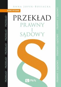 PRZEKŁAD PRAWNY I SĄDOWY, ANNA JOPEK-BOSIACKA