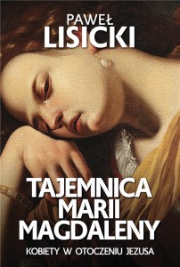 TAJEMNICA MARII MAGDALENY, PAWEŁ LISICKI