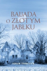 BALLADA O ZŁOTYM JABŁKU, ADAM TOMCZYK