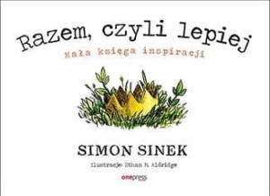 RAZEM CZYLI LEPIEJ. MAŁA KSIĘGA INSPIRACJI
