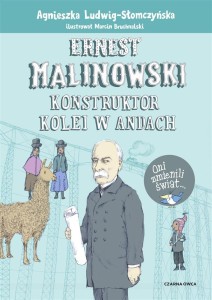 ERNEST MALINOWSKI. KONSTRUKTOR KOLEI W ANDACH