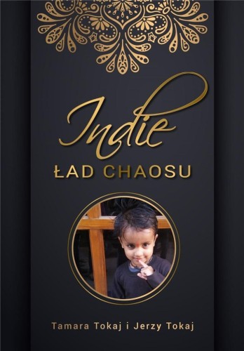Indie. Ład chaosu, Tamara Tokaj, Jerzy Tokaj
