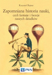 ZAPOMNIANA HISTORIA NAUKI, CZYLI FANTAZJE...