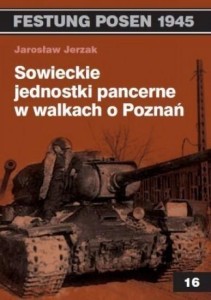 SOWIECKIE JEDNOSTKI PANCERNE W WALKACH O POZNAŃ