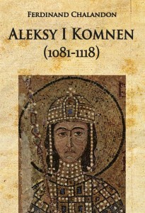 ALEKSY I KOMNEN (1081-1118), FERDINAND CHALANDON