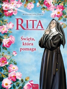RITA, ŚWIĘTA KTÓRA POMAGA, MAŁGORZATA PABIS