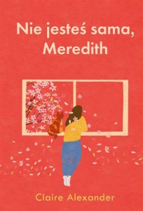 NIE JESTEŚ SAMA, MEREDITH, CLAIRE ALEXANDER