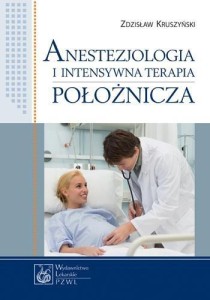 ANESTEZJOLOGIA I INTENSYWNA TERAPIA POŁOŻNICZA