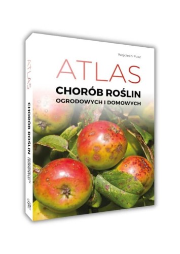 Atlas chorób roślin ogrodowych i domowych
