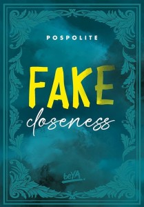 FAKE CLOSENESS, POSPOLITE