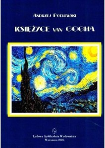 KSIĘŻYCE VAN GOGHA, ANDRZEJ PODLEWSKI