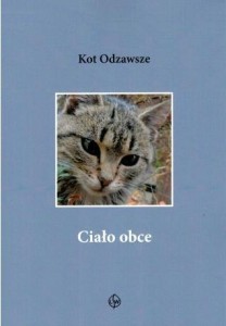 CIAŁO OBCE, KOT ODZAWSZE