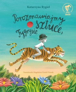 POROZMAWIAJMY O SZTUCE, TYGRYSIE W.2