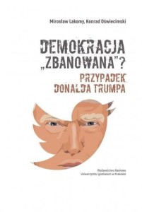 DEMOKRACJA ZBANOWANA? PRZYPADEK DONALDA TRUMPA